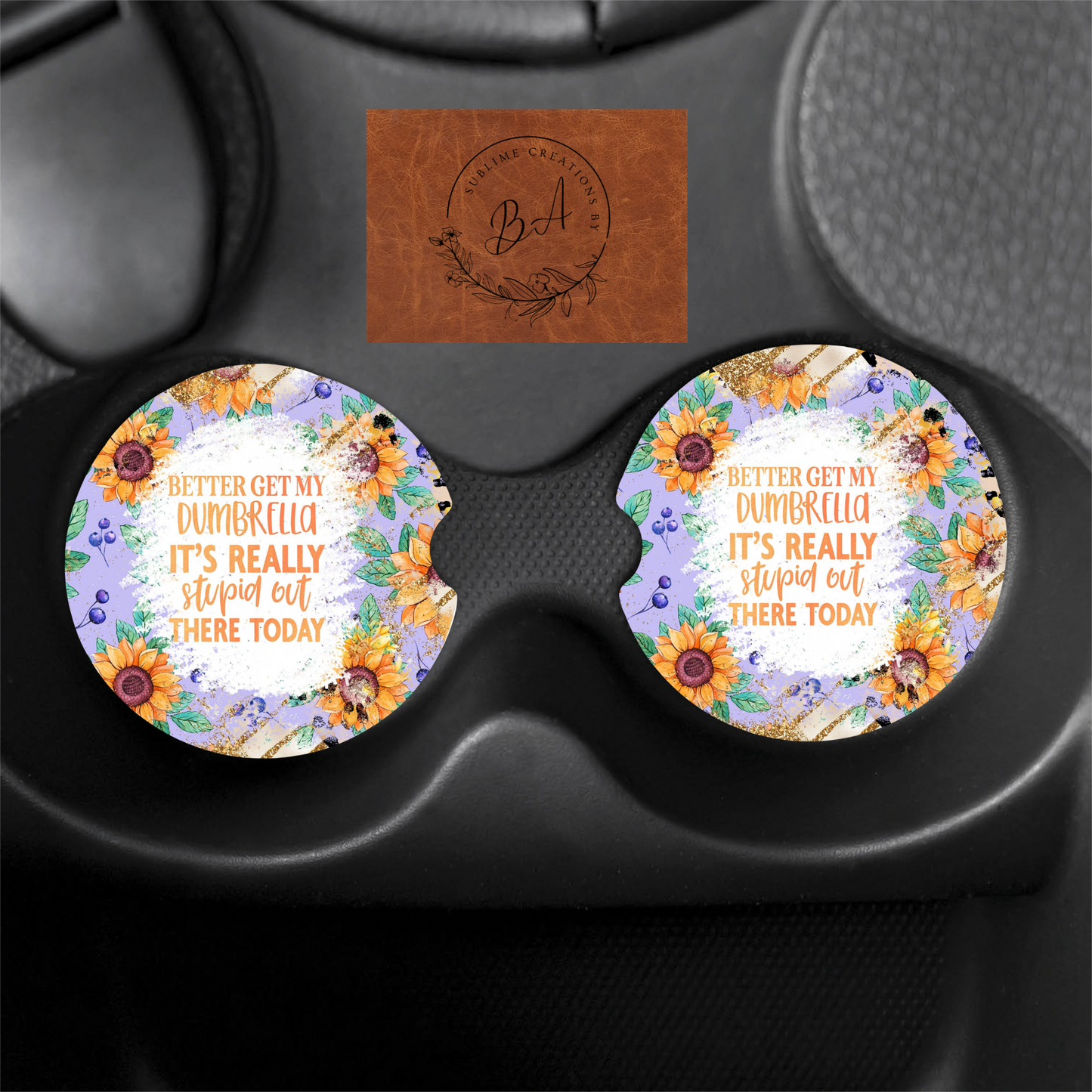 Better Get My Dumbrella Seamless Car Coaster Set