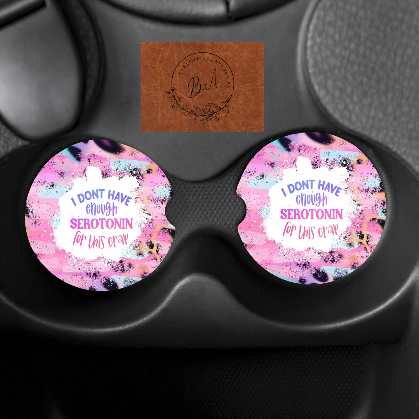 I Don’t Have enough Serotonin Seamless Car Coaster Set