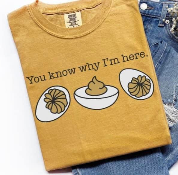Devil Egg “You Know Why I’m Here” Tee