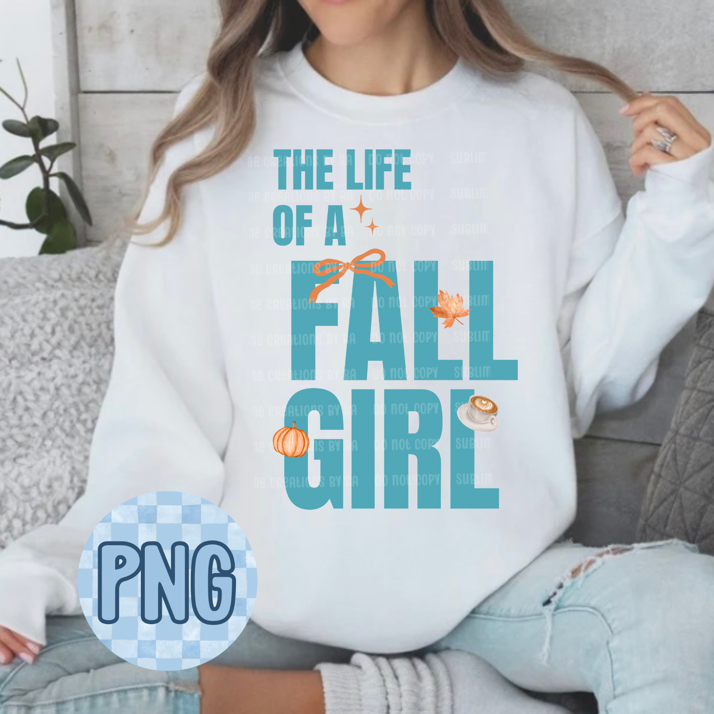 The Life of a Fall Girl PNG Digital File ONLY