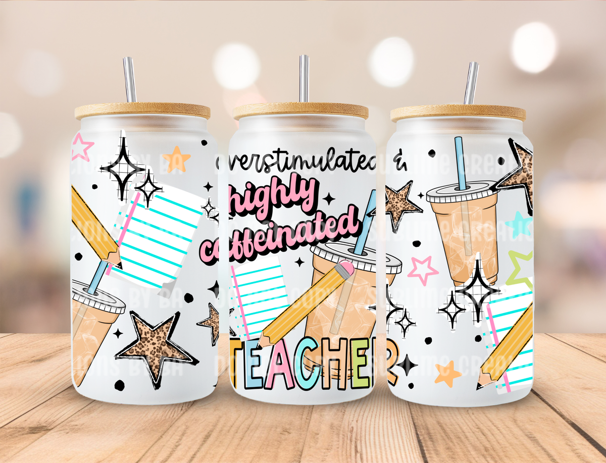 16oz Highly Caffeinated Teacher Libbey Cup