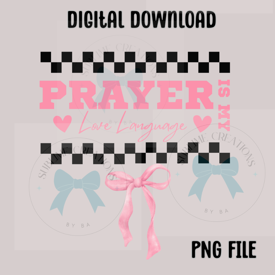 Prayer is my Love Language PNG Digital File ONLY