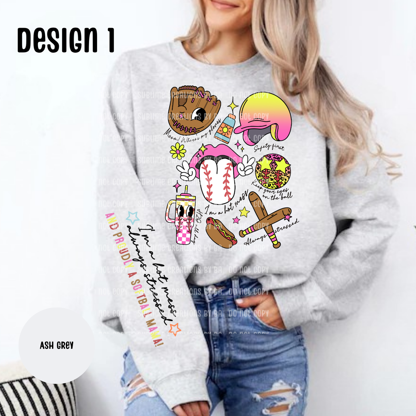 I’m a Hot Mess Always Stressed and Proudly a Softball Mama Sweatshirt