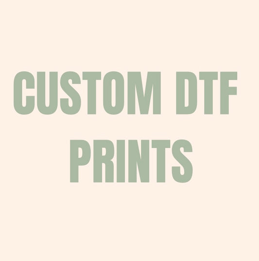 Custom DTF Prints Only