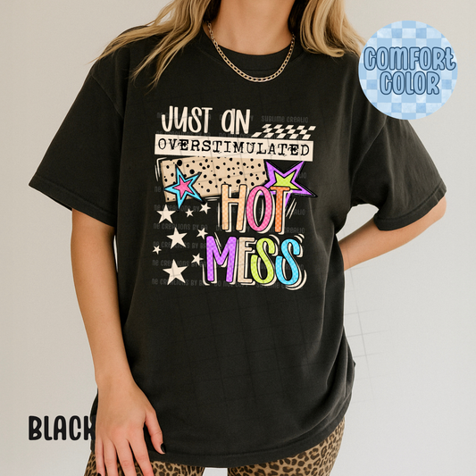 Overstimulated Hot Mess Apparel