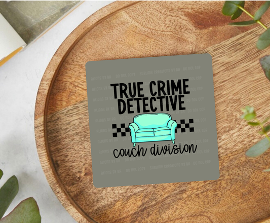 True Crime Detective Couch Decision Desk Coaster
