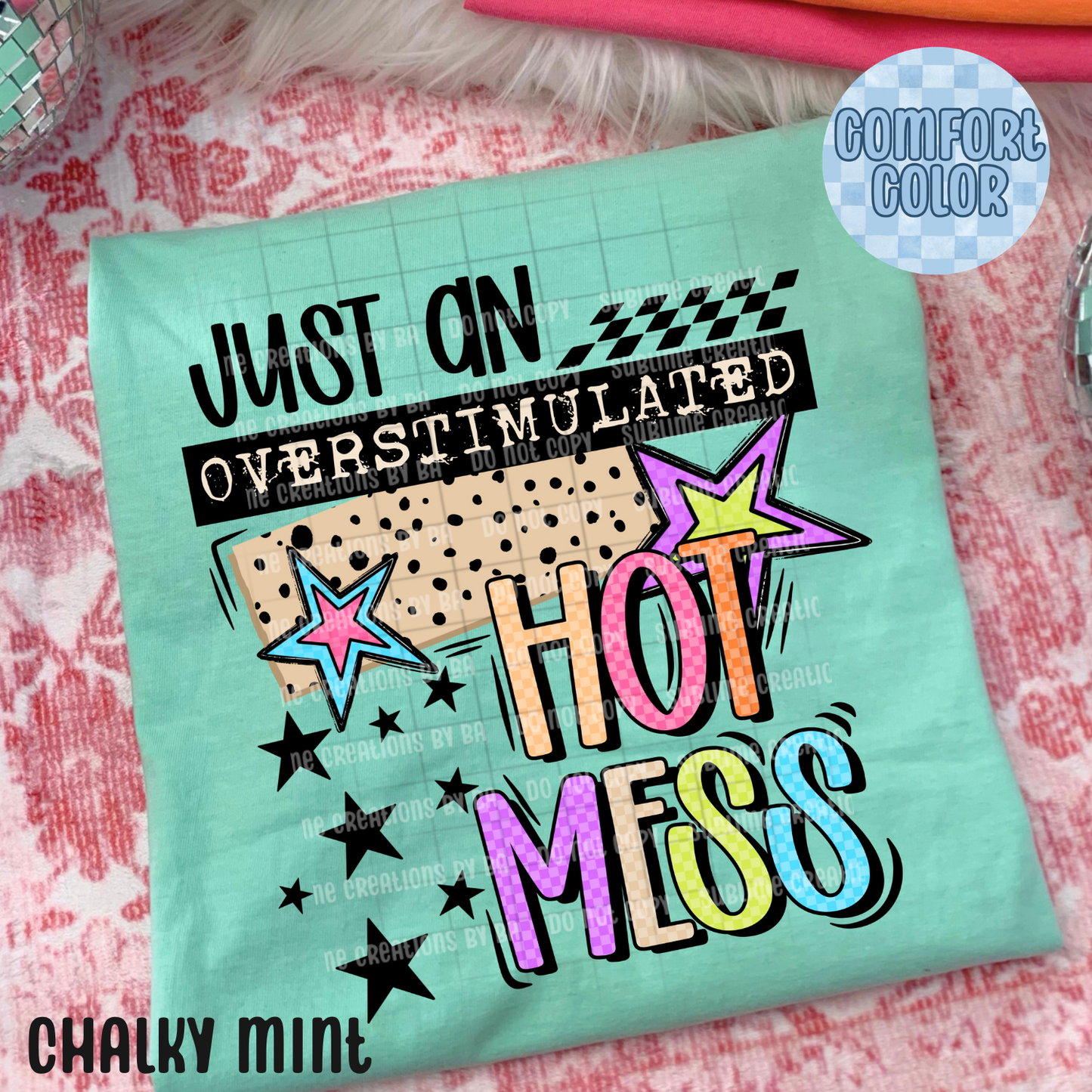 Overstimulated Hot Mess Apparel