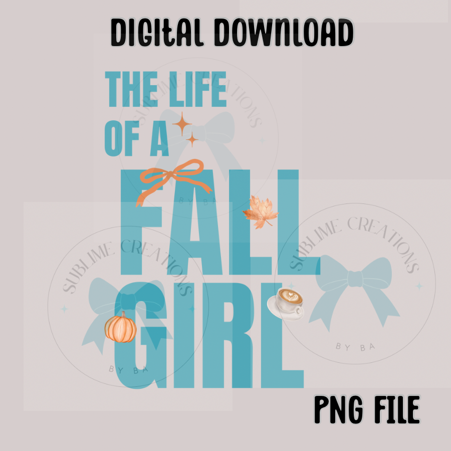 The Life of a Fall Girl PNG Digital File ONLY