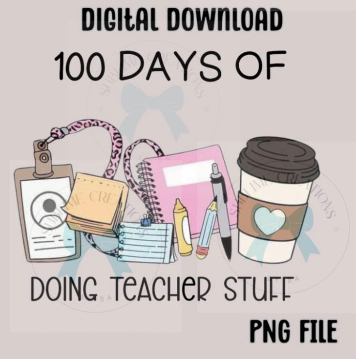 100 Days of School Teacher PNG Digital File ONLY