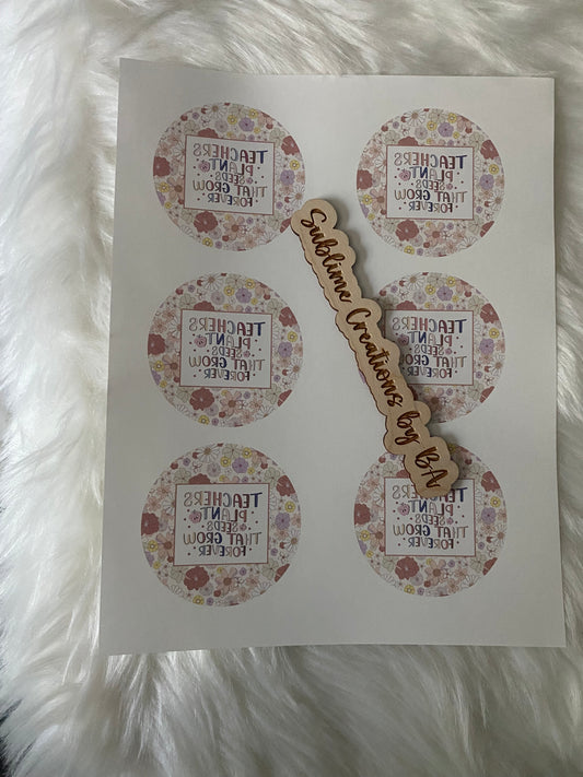 “Teachers Plant Seeds That Grow Forever” Sublimation Transfer Sheet