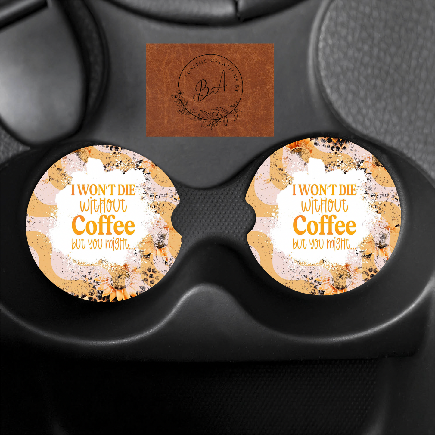 I Won’t Die Without Coffee Seamless Car Coaster Set
