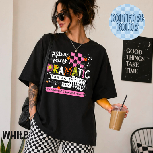 After Being Dramatic Apparel