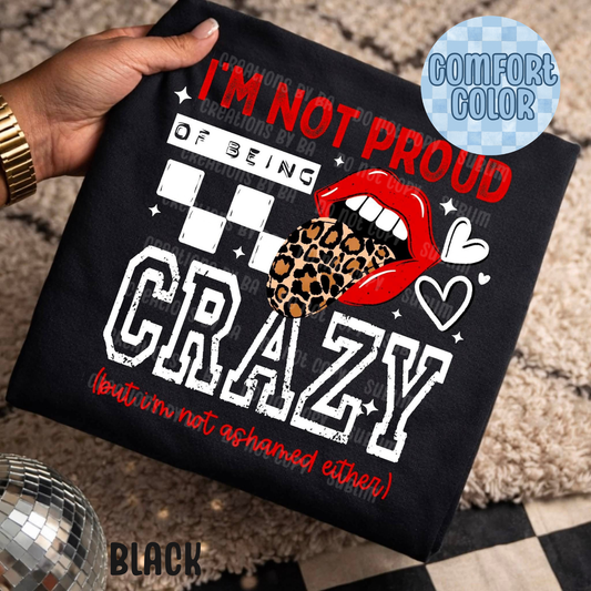 Not Proud of Being Crazy Apparel