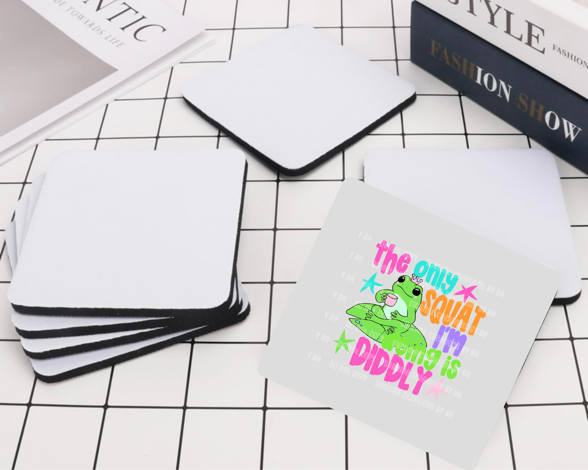 The Only Squat I’m Doing is Diddly Desk Coaster