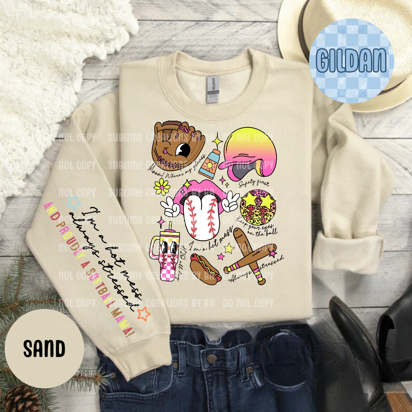 I’m a Hot Mess Always Stressed and Proudly a Softball Mama Sweatshirt