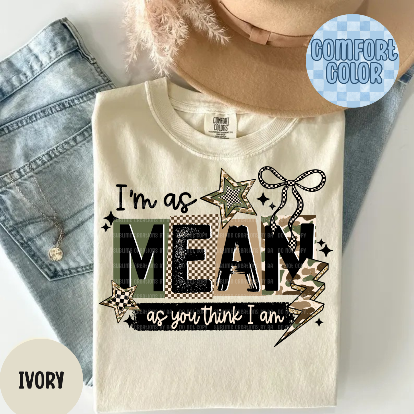 Mean as You Think I Am Apparel