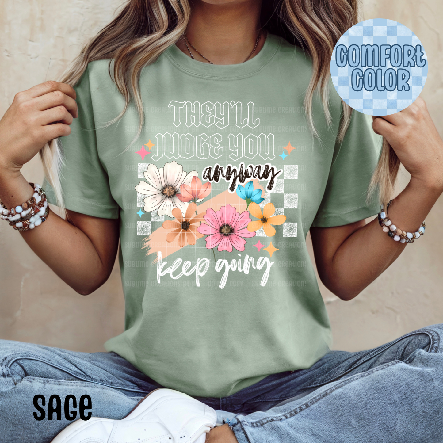 They'll Judge You Anyway Keep Going Apparel