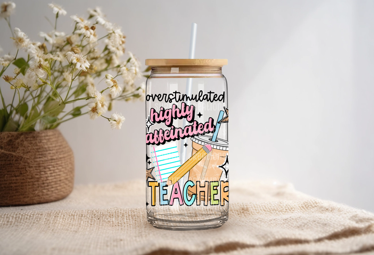 16oz Highly Caffeinated Teacher Libbey Cup
