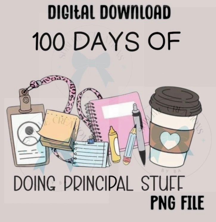 100 Days of School Principal PNG Digital File ONLY
