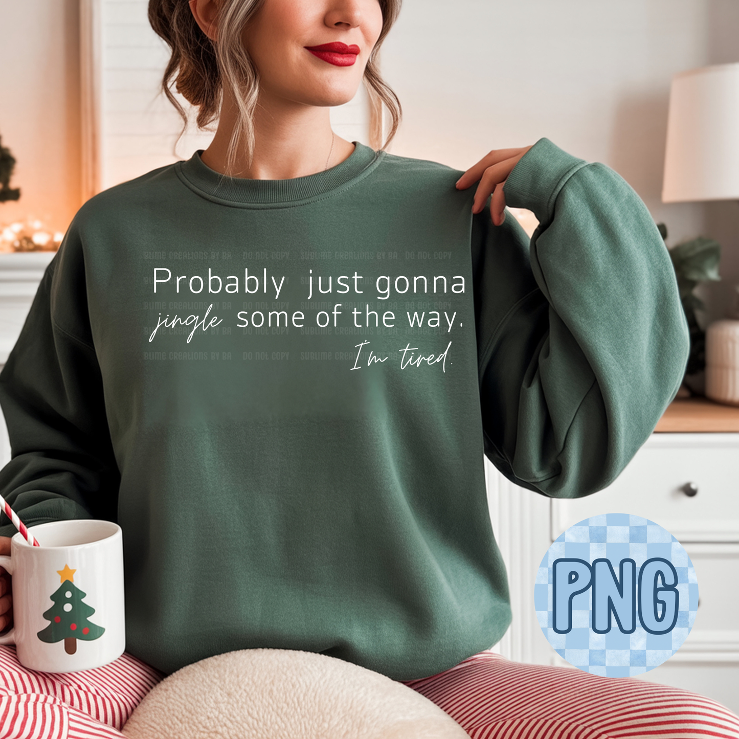 Probably Just Gonna Jingle Some of the Way PNG Digital File ONLY