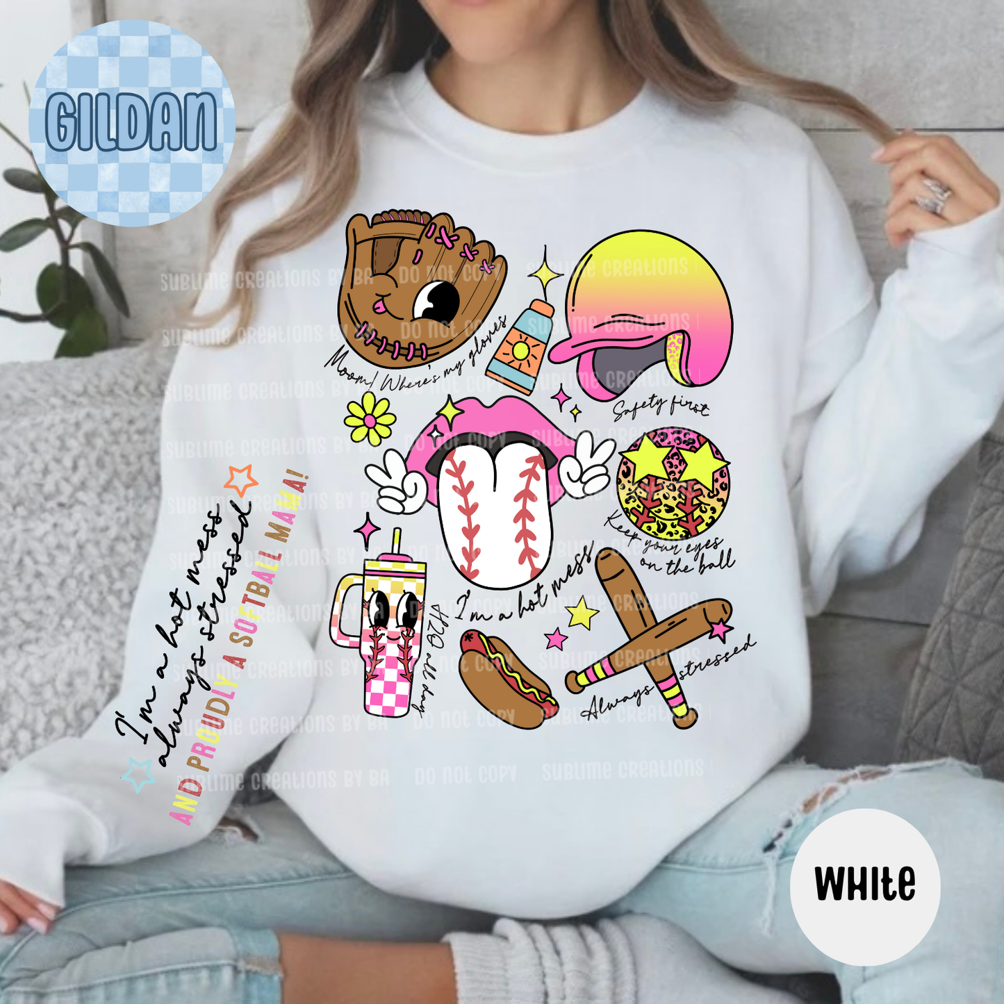 I’m a Hot Mess Always Stressed and Proudly a Softball Mama Sweatshirt