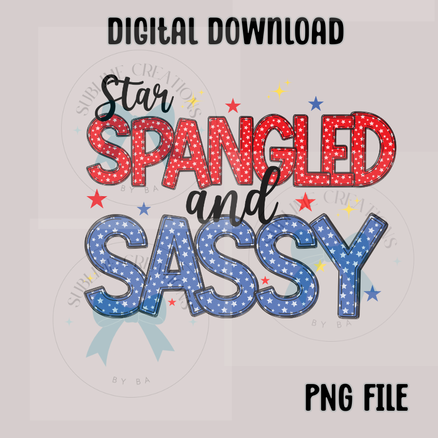 Star Spangled And Sassy PNG Digital File ONLY