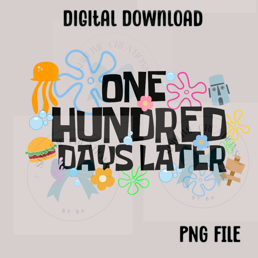 One Hundred Days Later PNG Digital File ONLY