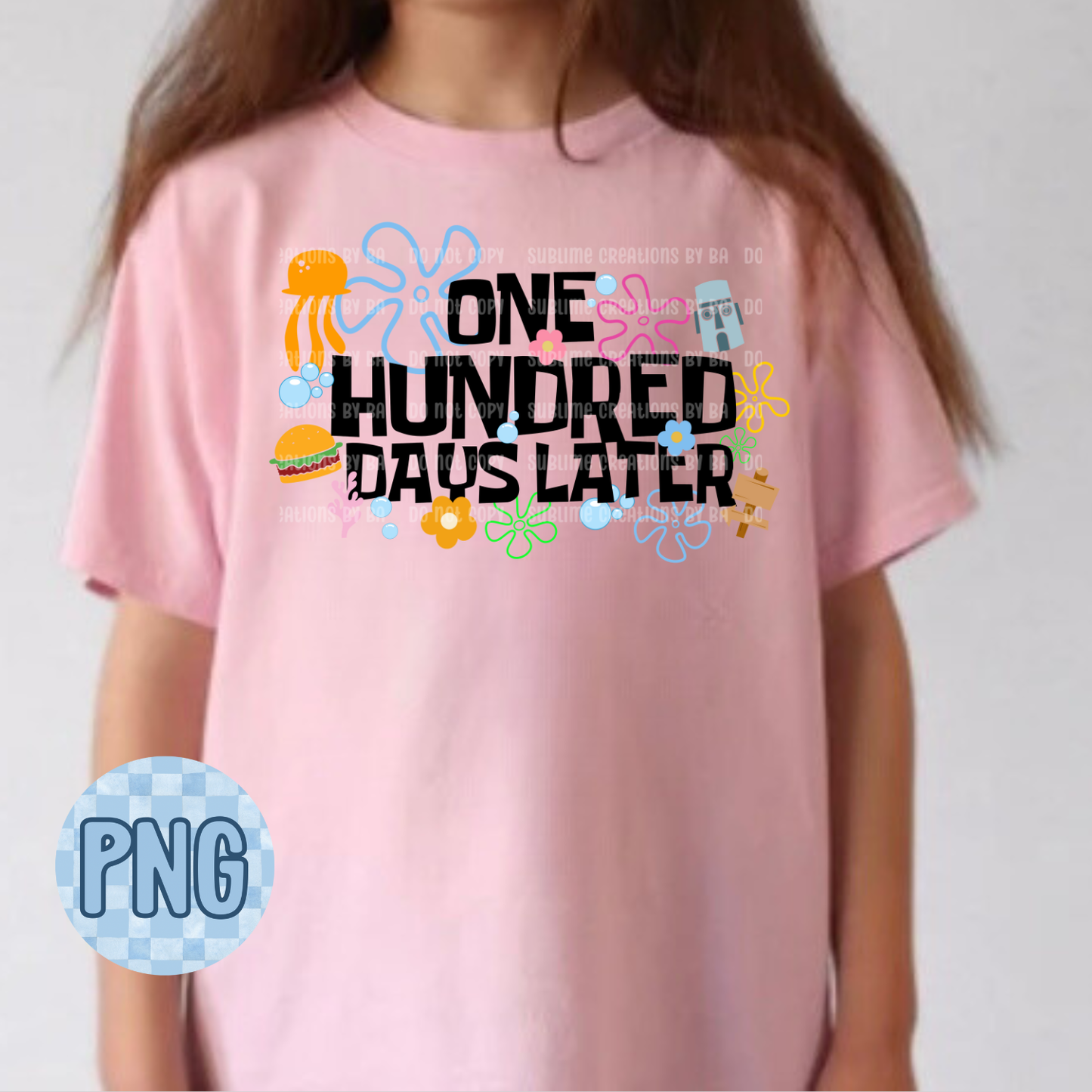 One Hundred Days Later PNG Digital File ONLY