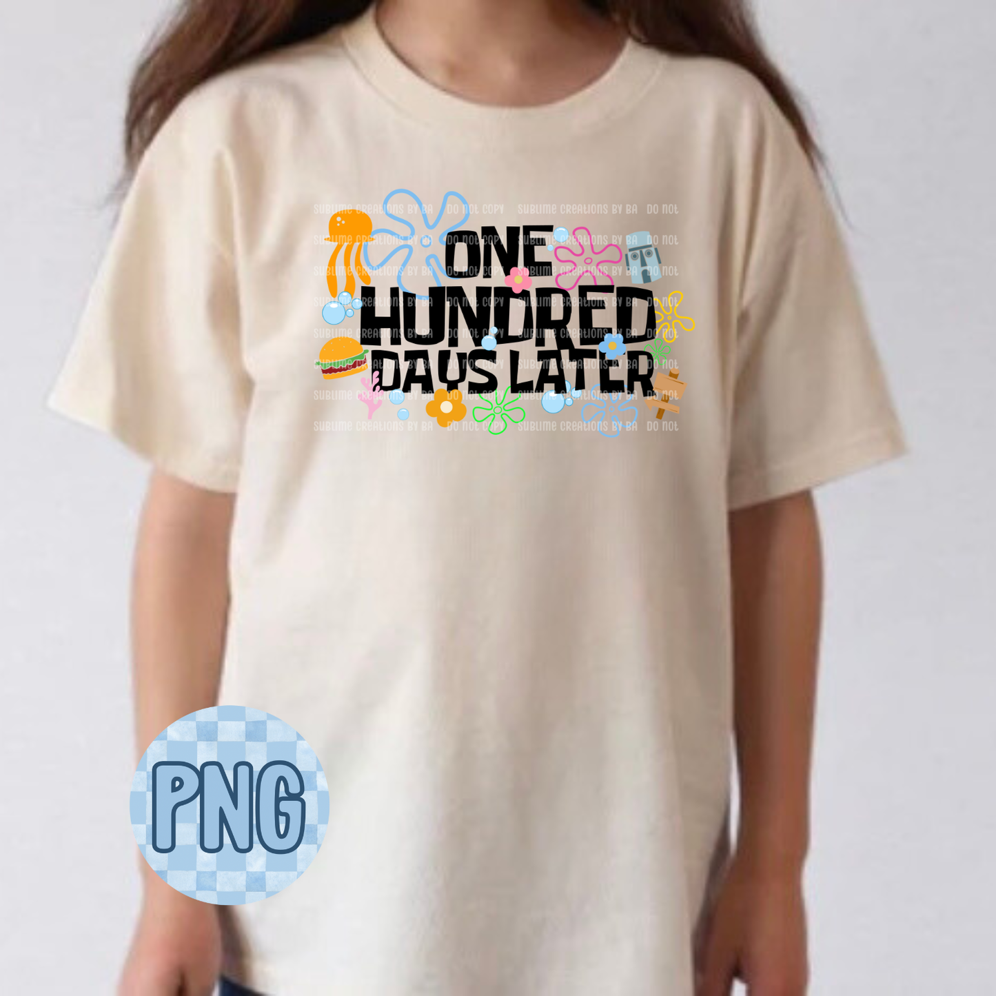 One Hundred Days Later PNG Digital File ONLY