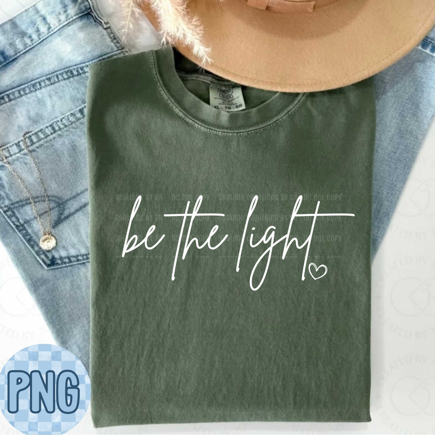 Be the Light PNG Digital File ONLY