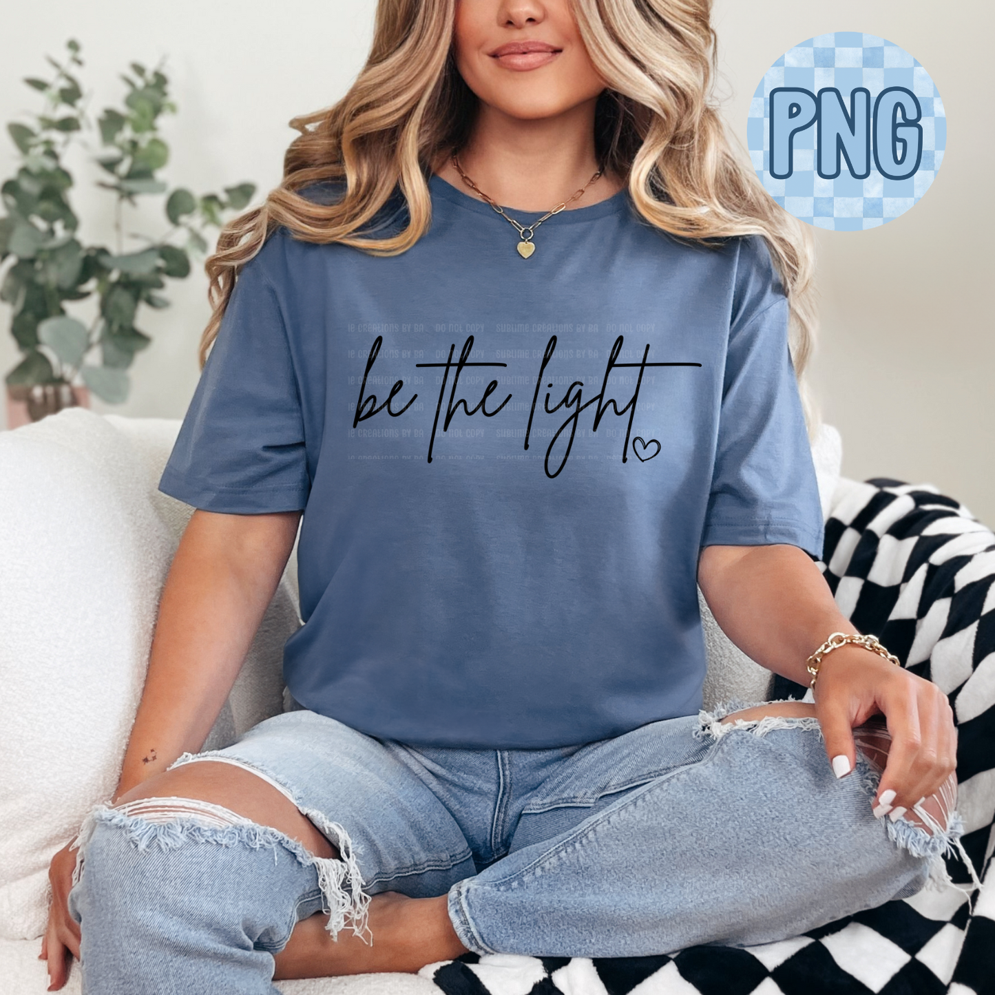 Be the Light PNG Digital File ONLY