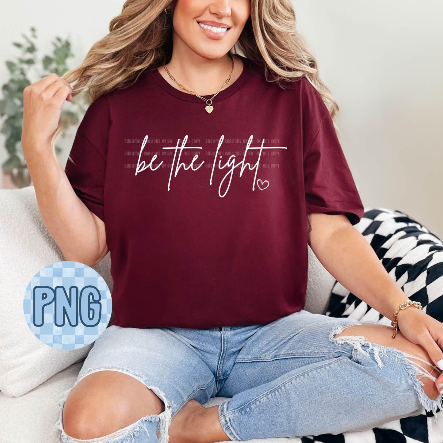 Be the Light PNG Digital File ONLY